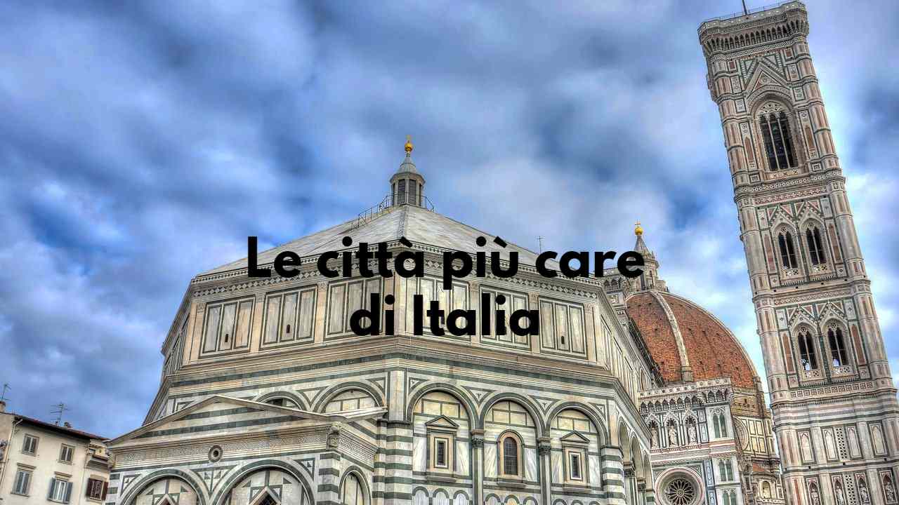 Le città più care di Italia