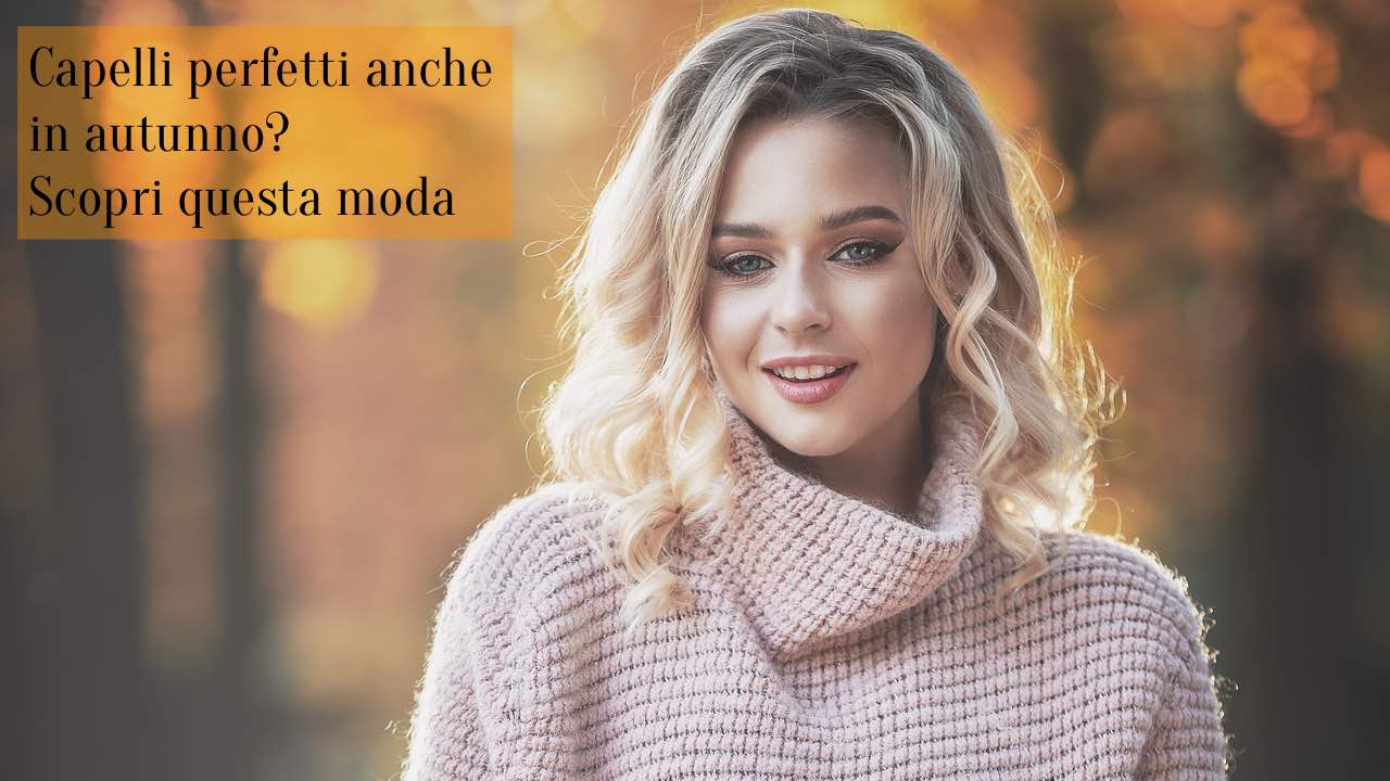 capelli moda autunno