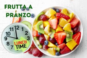 frutta a pranzo