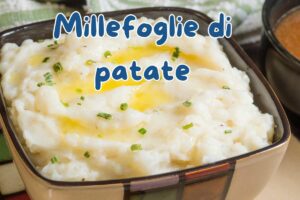 Millefoglie di patate, l'hai mai provata? Esplosione di sapori per una ricetta facile e alla portata di tutti