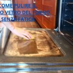 Come pulire doppio vetro forno